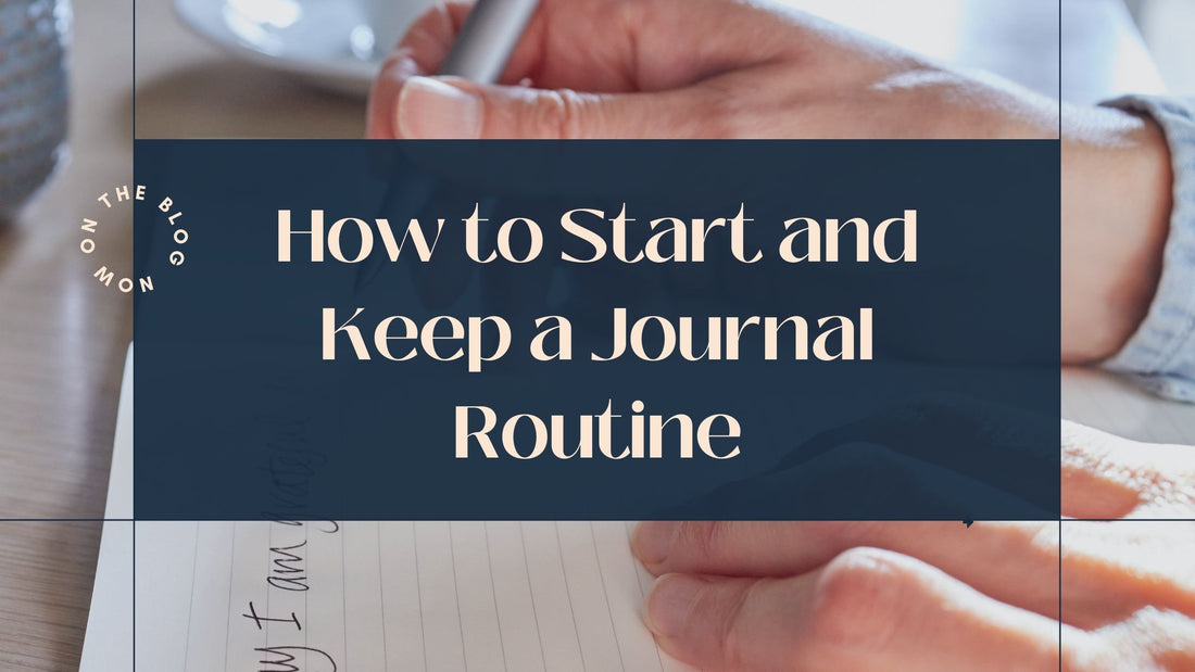 How to start and keep a journal routine